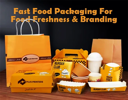 Fast Food Packaging For Food Freshness & Branding